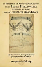 Anonyme La véritable et parfaite préparation de la pierre philosophale enseignée à un amy par un chevalier rose-croix; appelée autrement l´ouvrage des pauvres par rapport au peu de dépense Librairie Eklectic