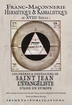 Anonyme Franc-Maçonnerie Hermétique & Kabbalistique au XVIIIe Siècle : Les Frères & Chevaliers de Saint Jean l’Évangéliste d´Asie en Europe (Edition DELUXE)  Librairie Eklectic