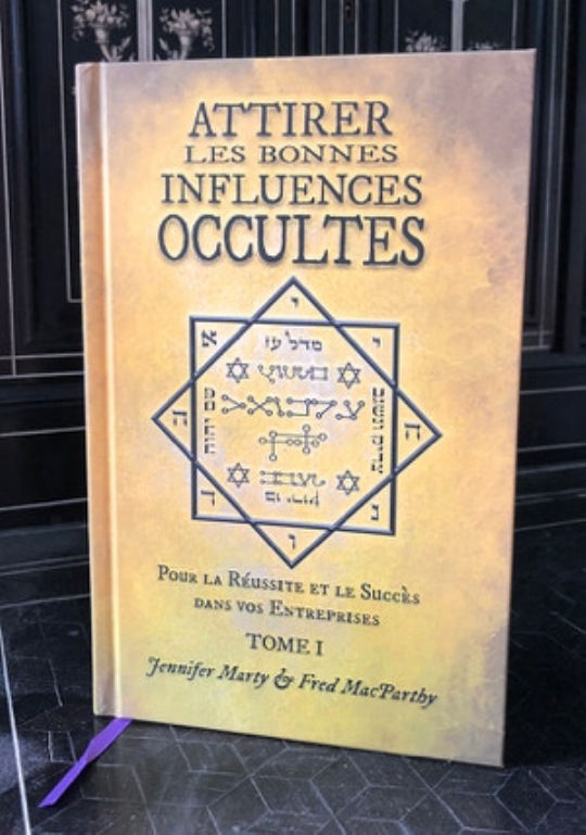 MARTY Jennifer & MACPARTHY Fred Attirer les bonnes influences occultes. Tome 1. Pour la Réussite et le Succès dans vos Entreprises, selon la Kabbale Pratique — Kabbalah Maâssith Librairie Eklectic