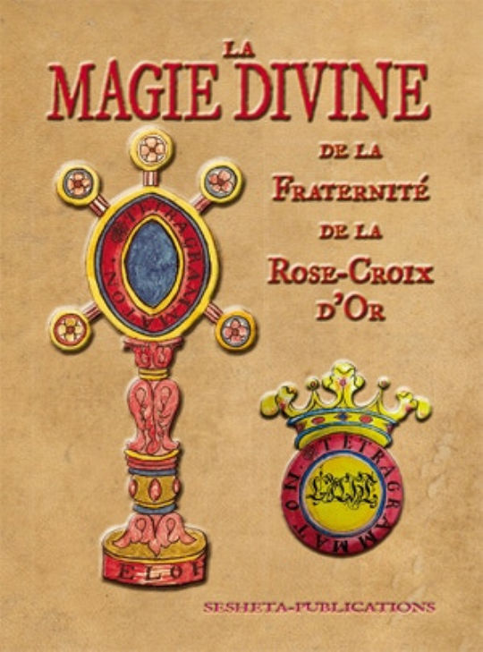 Anonyme La Magie Divine de la FraternitÃ© de la Rose-Croix dÂ´Or Librairie Eklectic