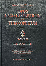 VON WELLING Georg Opus Mago-Cabalisticum et Theosophicum, Tome II, le Soufre.
 Librairie Eklectic