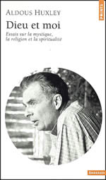 HUXLEY Aldous Dieu et moi. Essai sur la mystique, la religion et la spiritualité Librairie Eklectic