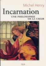 HENRY Michel Incarnation. Une philosophie de la chair Librairie Eklectic