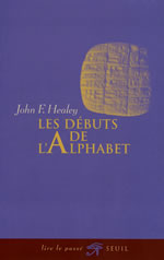 HEALEY John F. Débuts de l´alphabet (Les) Librairie Eklectic