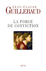 GUILLEBAUD Jean-Claude Force de conviction (La) Librairie Eklectic