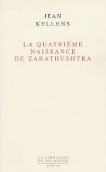 KELLENS Jean QuatriÃ¨me naissance de Zarathoustra (La) Librairie Eklectic