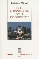 MIDAL Fabrice Quel bouddhisme pour lÂ´Occident ? Librairie Eklectic