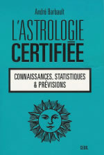 BARBAULT André L´astrologie certifiée. Connaissance, statistiques et prévisions Librairie Eklectic