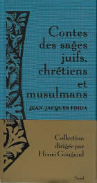 FDIDA Jean-Jacques Contes des sages juifs, chrétiens et musulmans. Histoires tombées du ciel Librairie Eklectic