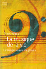 NOBLE Denis Musique de la vie (La). La biologie au-delÃ  du gÃ©nome Librairie Eklectic