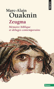 OUAKNIN Marc-Alain Zeugma. Mémoire biblique et déluges contemporains Librairie Eklectic