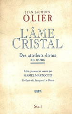 OLIER Jean-Jacques L´Âme cristal. Des attributs divins en nous. Un écrit mystique du XVIIe siècle, inédit Librairie Eklectic