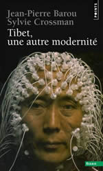 BAROU Jean-Pierre & CROSSMAN Sylvie Tibet, une autre modernité (version poche de Tibet. Une histoire de la conscience) Librairie Eklectic