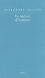 JOLLIEN Alexandre Le mÃ©tier dÂ´homme Librairie Eklectic
