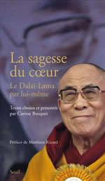 DALAÏ-LAMA (S.S. le XIVème) La sagesse du coeur. Le Dalaï-Lama par lui-même. Textes choisis et présentés par Clarisse Busquet Librairie Eklectic