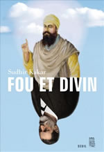 KAKAR SUDHIR Fou et divin Librairie Eklectic