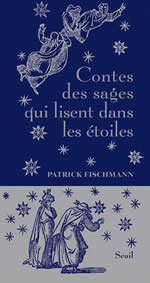 FISCHMANN Patrick Contes des sages qui lisent dans les étoiles Librairie Eklectic