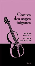 FAULIOT Pascal & FISCHMANN Patrick Contes des sages tsiganes Librairie Eklectic