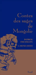 FISCHMANN Patrick & G MEND-OOYO Contes des sages de Mongolie Librairie Eklectic
