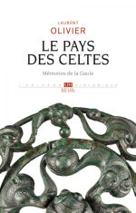 OLIVIER Laurent Le pays des Celtes. Mémoires de la Gaule. Librairie Eklectic