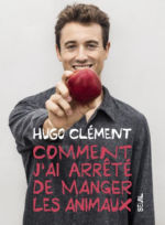 CLEMENT Hugo Comment j´ai arrêté de manger les animaux Librairie Eklectic