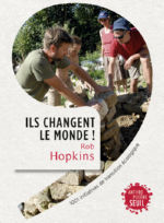 HOPKINS Rob Ils changent le Monde ! 1001 initiatives écologiques Librairie Eklectic