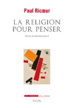 RICOEUR Paul La religion pour penser. Ecrits et conférences 5 Librairie Eklectic