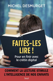 DESMURGET Michel Faites-les lire ! Pour en finir avec le crÃ©tin digital Librairie Eklectic