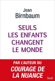 BIRNBAUM Jean Seuls les enfants changent le monde Librairie Eklectic