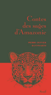 BANNWARTH Pierre-Olivier Contes des Sages d´Amazonie Librairie Eklectic