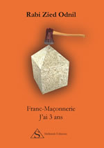 RABI ZIED ODNIL Franc-Maçonnerie - J´ai 3 ans  Librairie Eklectic