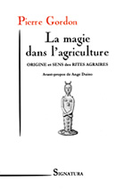 GORDON Pierre La Magie dans l´agriculture. Origine et sens des rites agraires Librairie Eklectic