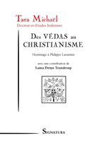 MICHAËL Tara Des VEDAS au CHRISTIANISME. Hommage à Philippe Lavastine Librairie Eklectic