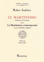 AMBELAIN Robert Le Martinisme, histoire et doctrines. Suivi de : Le Martinisme contemporain et ses véritables origines Librairie Eklectic