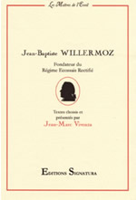 WILLERMOZ Jean-baptiste Jean-Baptiste Willermoz : textes choisis et présentés par Jean-Marc Vivenza Librairie Eklectic