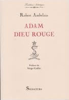 AMBELAIN Robert Adam dieu rouge - Préface de Serge Caillet  Librairie Eklectic