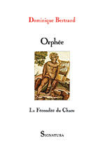 BERTRAND Dominique Orphée. La Fécondité du Chaos Librairie Eklectic