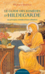 STREHLOW Wighard Le guide des remèdes d´Hildegarde - Les principaux remèdes et leurs utilisations. Librairie Eklectic