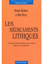 SCIMECA D. & TETAU Max Les médicaments lithiques. Clinique homéopathique des roches diluées et dynamisées.  Librairie Eklectic