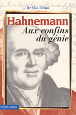 TETAU Max Dr Hahnemann, aux confins du génie - le fondateur de l´homéopathie : sa vie, son oeuvre Librairie Eklectic