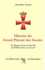 VIVENZA Jean-Marc Histoire du Grand Prieuré des Gaules : le Régime Ecossais Rectifié du XVIIIe siècle à nos jours Librairie Eklectic