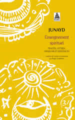 JUNAYD Enseignement spirituel. Traités, lettres, oraisons et sentences Librairie Eklectic