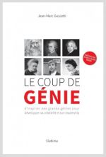 GUSCETTI Jean-Marc Le coup de Génie. S´inspirer des grands génies pour développer sa créativité et son leadership.  Librairie Eklectic