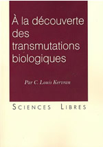 KERVRAN C. Louis A la découverte des transmutations biologiques  Librairie Eklectic