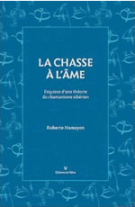 HAMAYON Roberte La chasse à l´âme. Esquisse d´une théorie du chamanisme sibérien Librairie Eklectic