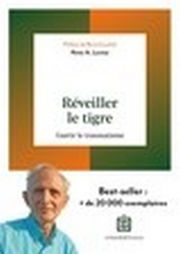 LEVINE Peter A Réveiller le tigre. Guérir le traumatisme (préface de Boris Cyrulnik) Librairie Eklectic