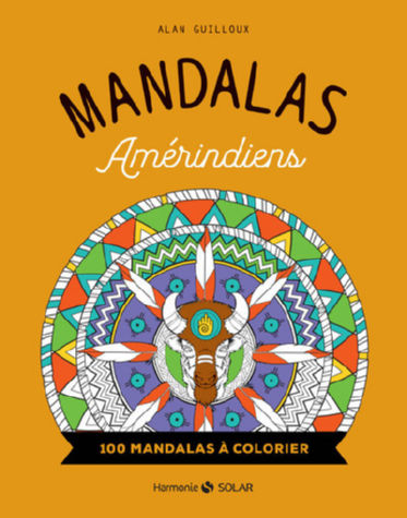 GUILLOUX Alan Mandalas Amérindiens - 100 mandalas à colorier Librairie Eklectic