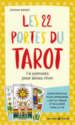 BERNO Simone Les 22 portes du tarot. Un parcours pour mieux vivre. Guide pratique pour apprendre l´art du tirage et de se guider dans la vie Librairie Eklectic