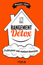 VIRAGH Alexandra  Rangement Détox. 9 clés pour une maison heureuse Librairie Eklectic