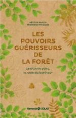 GARCIA Héctor & MIRALLES Francesc Les pouvoirs guérisseurs de la forêt. Le shinrin yoku, la voie du bonheur.  Librairie Eklectic